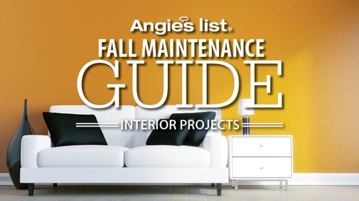 Angie's List Fall Maintenance Guide - Interior Projects